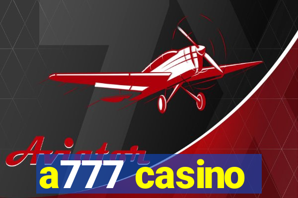 a777 casino