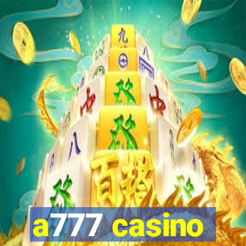 a777 casino