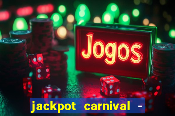 jackpot carnival - slots game