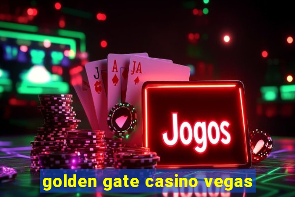 golden gate casino vegas