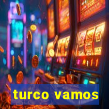 turco vamos