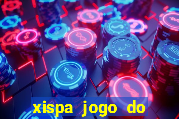 xispa jogo do bicho tabela