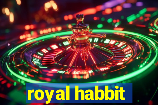 royal habbit