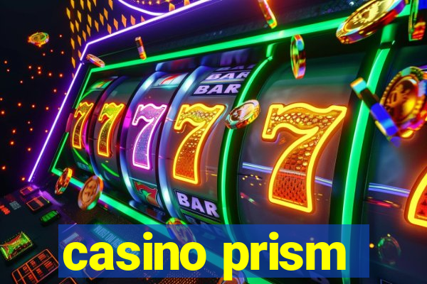 casino prism