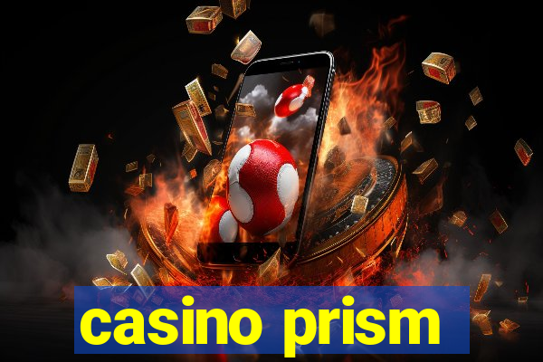 casino prism