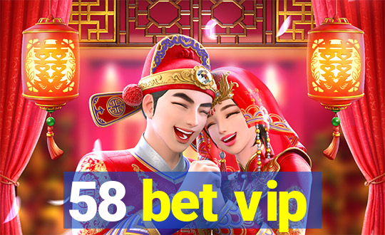 58 bet vip