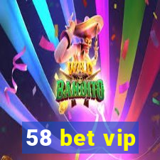 58 bet vip