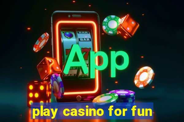 play casino for fun