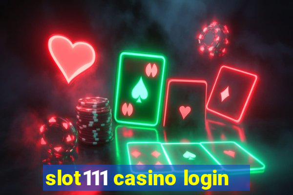 slot111 casino login