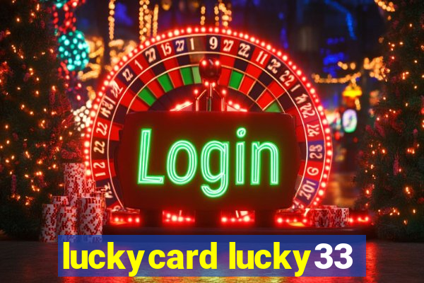 luckycard lucky33