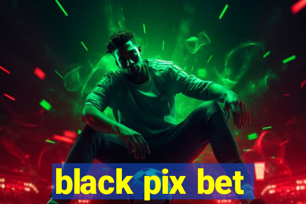 black pix bet