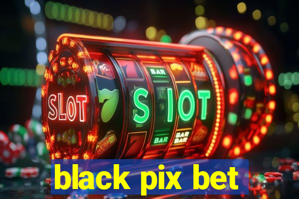 black pix bet