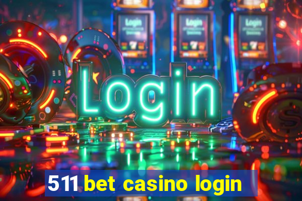 511 bet casino login