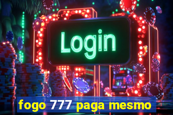 fogo 777 paga mesmo