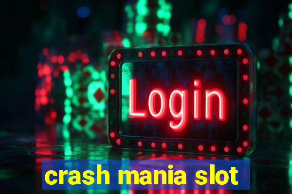 crash mania slot