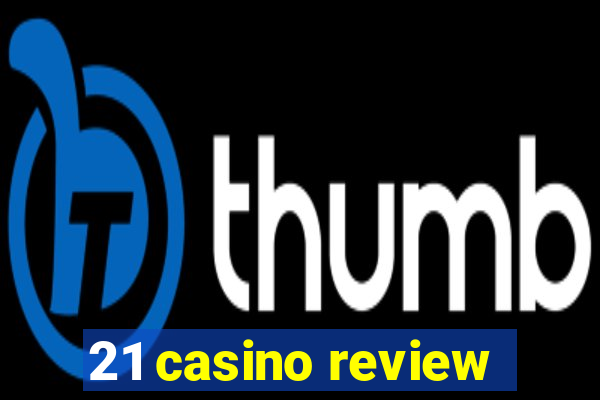 21 casino review