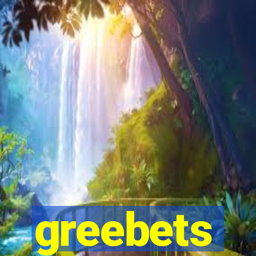 greebets