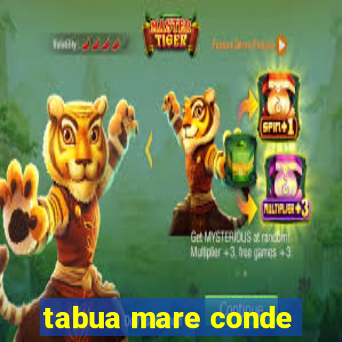 tabua mare conde