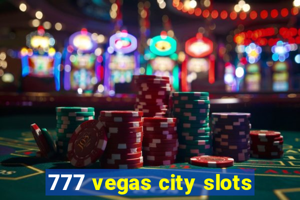 777 vegas city slots