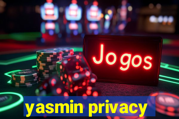 yasmin privacy