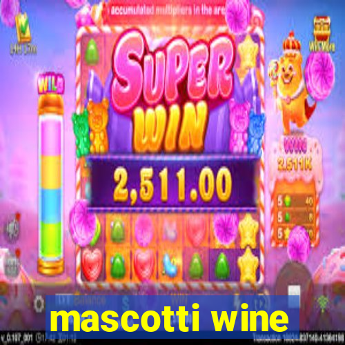 mascotti wine