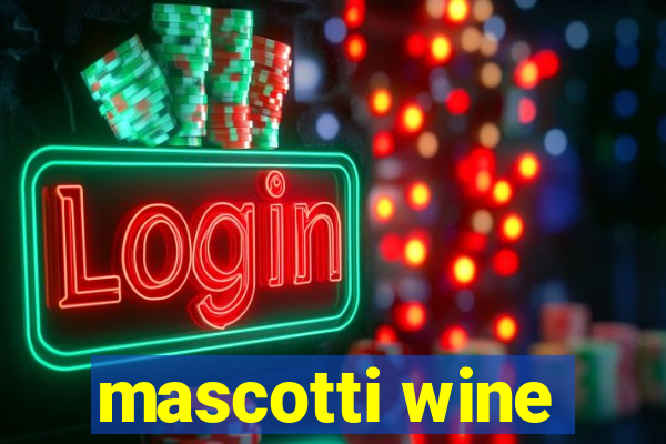 mascotti wine