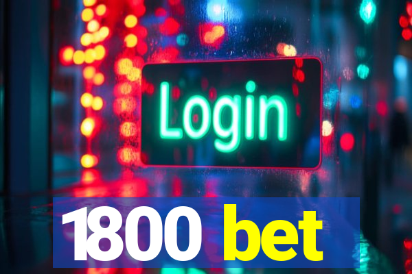 1800 bet