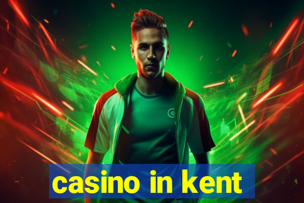 casino in kent