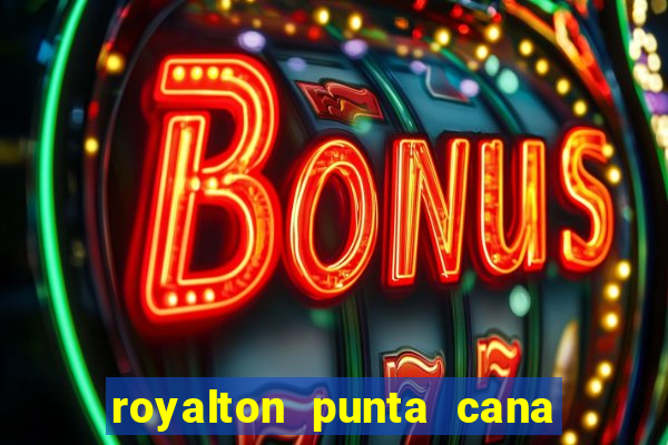 royalton punta cana resort casino