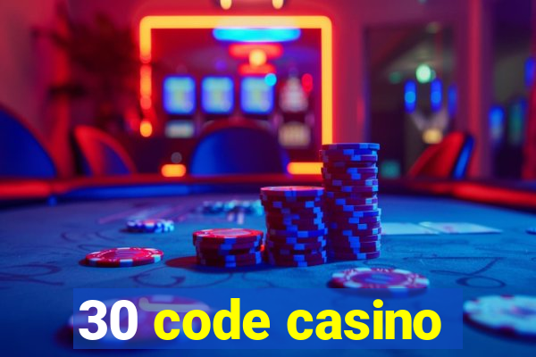 30 code casino