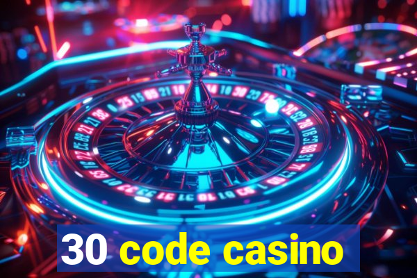 30 code casino