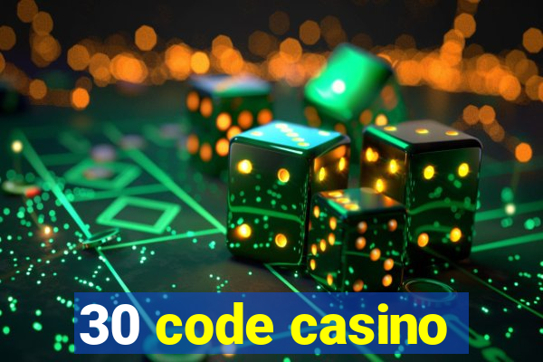 30 code casino