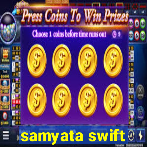 samyata swift