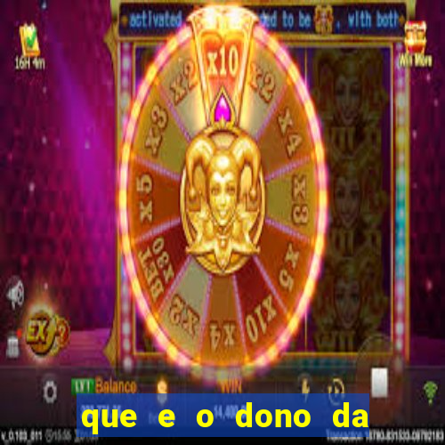 que e o dono da vai de bet