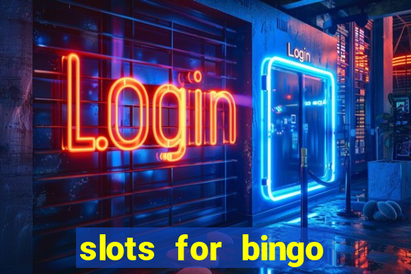 slots for bingo prova de pagamento