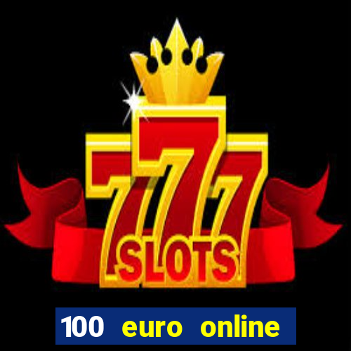 100 euro online casino bonus