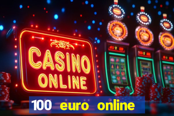 100 euro online casino bonus