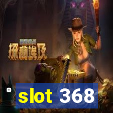 slot 368