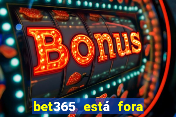 bet365 está fora do ar