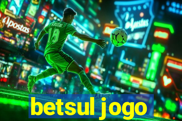 betsul jogo