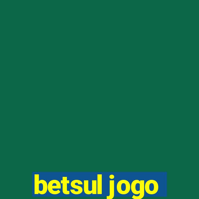 betsul jogo