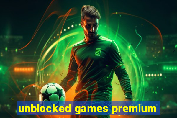 unblocked games premium