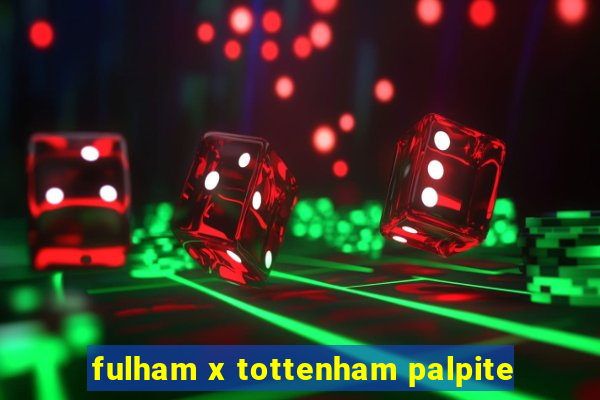 fulham x tottenham palpite