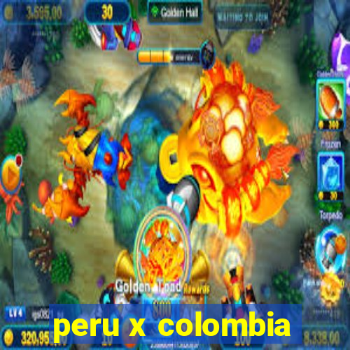 peru x colombia