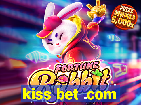 kiss bet .com