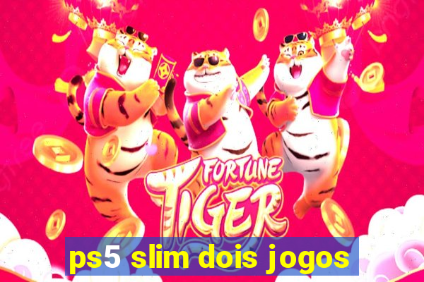 ps5 slim dois jogos