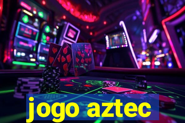 jogo aztec