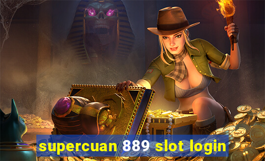 supercuan 889 slot login