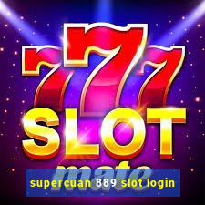 supercuan 889 slot login