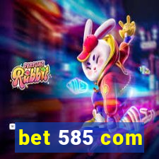 bet 585 com